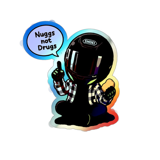 Nuggs Not Drugs Holographic Sticker